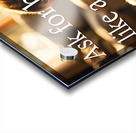 Ask for Help Like Puppies Do Acrylic print