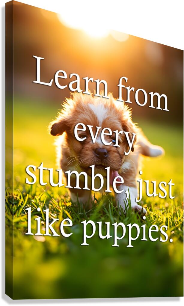 Learn from Stumbles Like Puppies Canvas Print