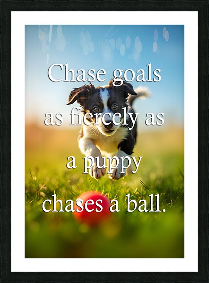 Chase Goals Like This Determined Puppy Picture Frame print