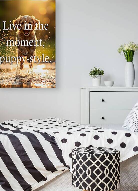 Live in the Moment Like Puppies by Puppy Prints
